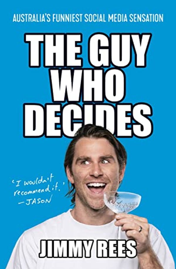 Cover Art for B0BCVM6T45, The Guy Who Decides by Jimmy Rees