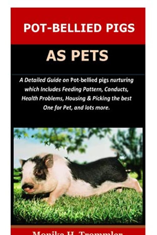 Cover Art for 9798749290059, Pot-Bellied Pigs as Pets by Monika H. Trommler