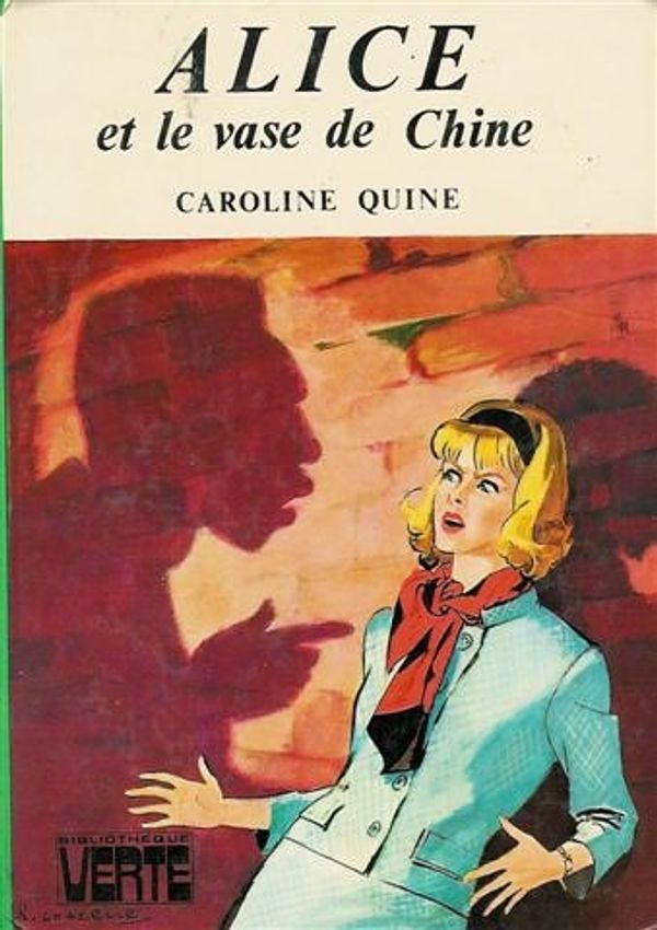 Cover Art for 9782010007590, Alice Et Le Vase De Chine (Bibliothèque Verte) by Caroline Quine