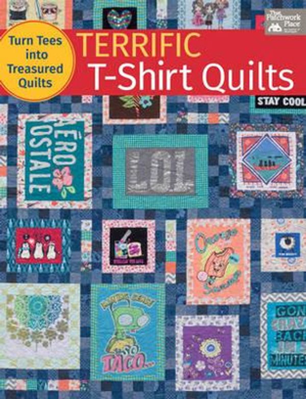 Cover Art for 9781604687033, Terrific T-Shirt Quilts: Turn Tees Into Treasured Quilts by Karen M. Burns