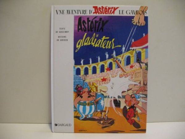 Cover Art for 9782205001341, Asterix the Gladiator by Goscinny, Uderzo