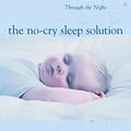 Cover Art for B000OVLITC, The No-Cry Sleep Solution: Gentle Ways to Help Your Baby Sleep Through the Night: Foreword by William Sears, M.D. by Elizabeth Pantley