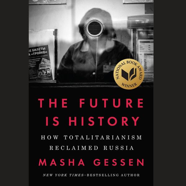 Cover Art for 9780525497943, The Future Is History by Masha Gessen