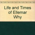 Cover Art for 9780970997555, Life and Times of Ellemar Why by Vladimir Chernozemsky