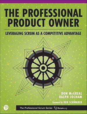 Cover Art for 9780134686479, The Professional Product OwnerLeveraging Scrum as a Competitive Advantage by Don McGreal
