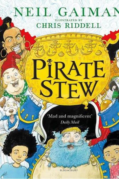 Cover Art for 9781526614711, Pirate Stew: The show-stopping new picture book from Neil Gaiman and Chris Riddell by Neil Gaiman