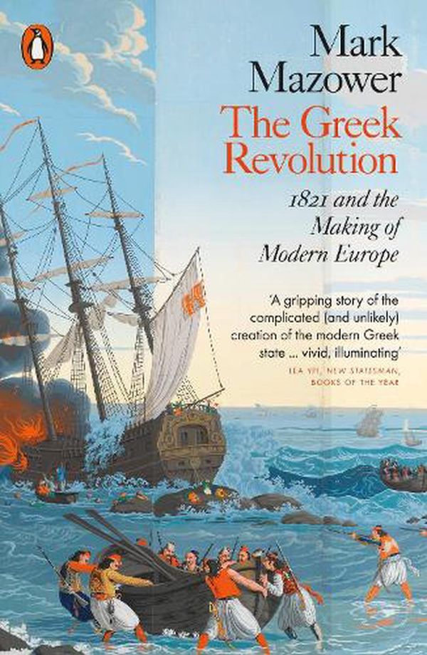 Cover Art for 9780141978741, The Greek Revolution: 1821 and the Making of Modern Europe by Mark Mazower