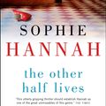 Cover Art for 9780340933152, The Other Half Lives: Culver Valley Crime Book 4 by Sophie Hannah