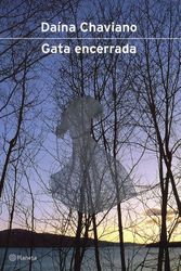 Cover Art for 9788408040439, Gata Encerrada (Spanish Edition) by Daina Chaviano