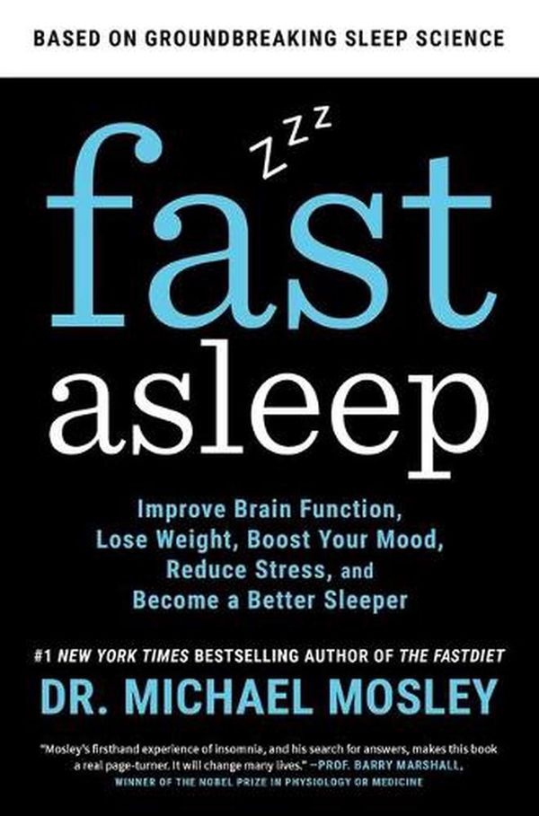 Cover Art for 9781982106935, Fast Asleep: Improve Brain Function, Lose Weight, Boost Your Mood, Reduce Stress, and Become a Better Sleeper by Mosley, Dr Dr Michael