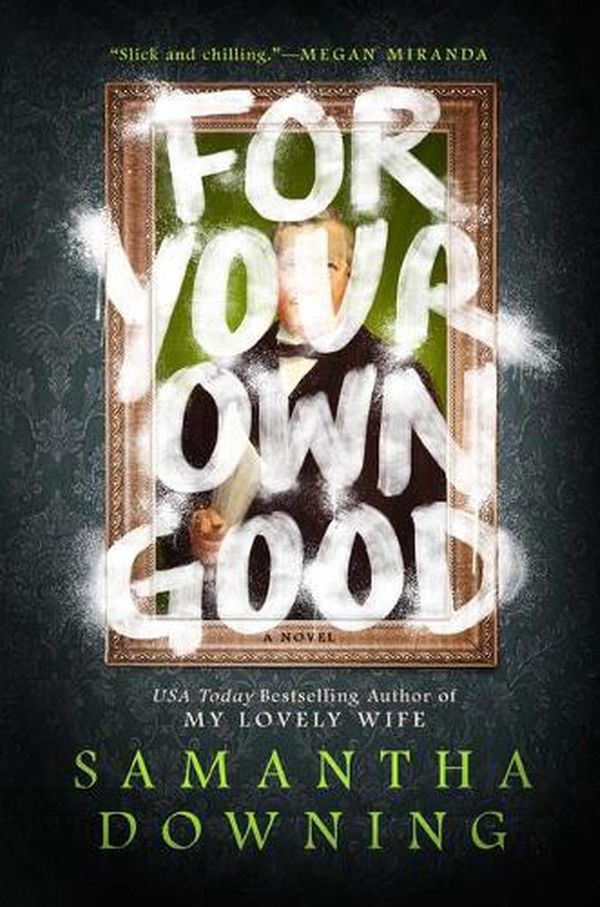 Cover Art for 9780593100974, For Your Own Good by Samantha Downing