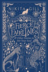 Cover Art for 9781409181590, Fierce Fairytales: & Other Stories to Stir Your Soul by Nikita Gill