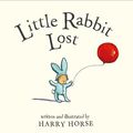 Cover Art for 9781561453450, Little Rabbit Lost by Harry Horse