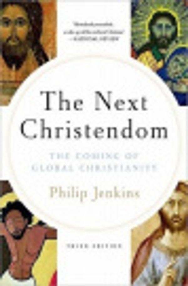 Cover Art for 9780199877492, The Next Christendom: The Coming of Global Christianity by Philip Jenkins
