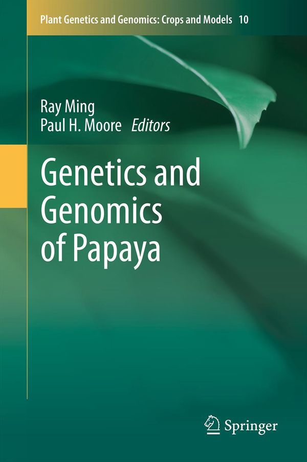 Cover Art for 9781461480877, Genetics and Genomics of Papaya by Moore Paul H Ming Ray