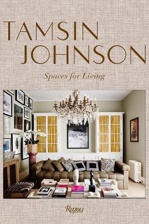 Cover Art for 9780847870721, Tamsin Johnson: Spaces for Living by Tamsin Johnson, Fiona Daniels