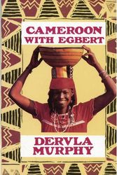 Cover Art for 9780879514761, Cameroon with Egbert by Dervla Murphy