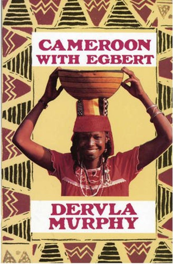 Cover Art for 9780879514761, Cameroon with Egbert by Dervla Murphy