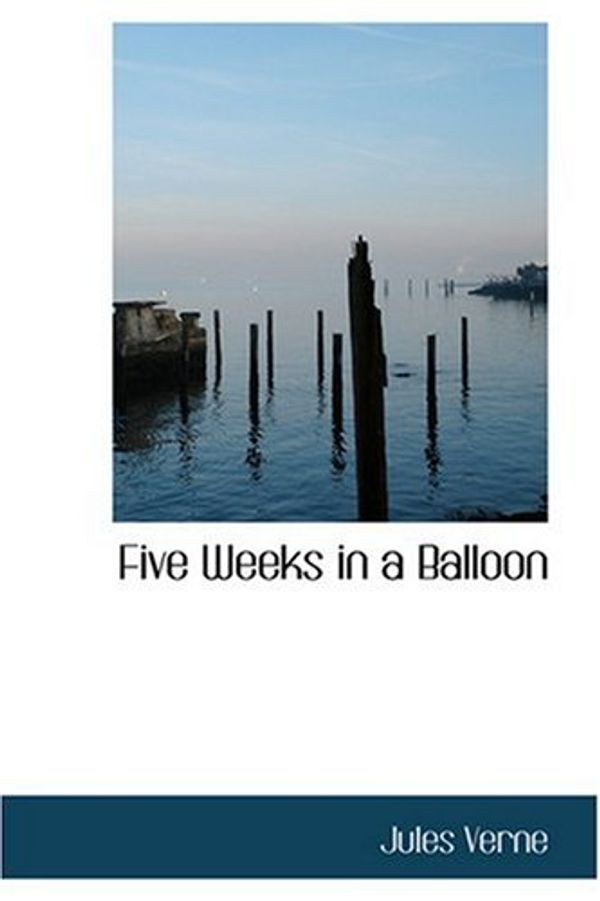 Cover Art for 9780554377148, Five Weeks in a Balloon by Jules Verne