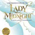 Cover Art for 9781398506381, Lady Midnight: The stunning new edition of the international bestseller (Volume 1) (The Dark Artifices) by Cassandra Clare
