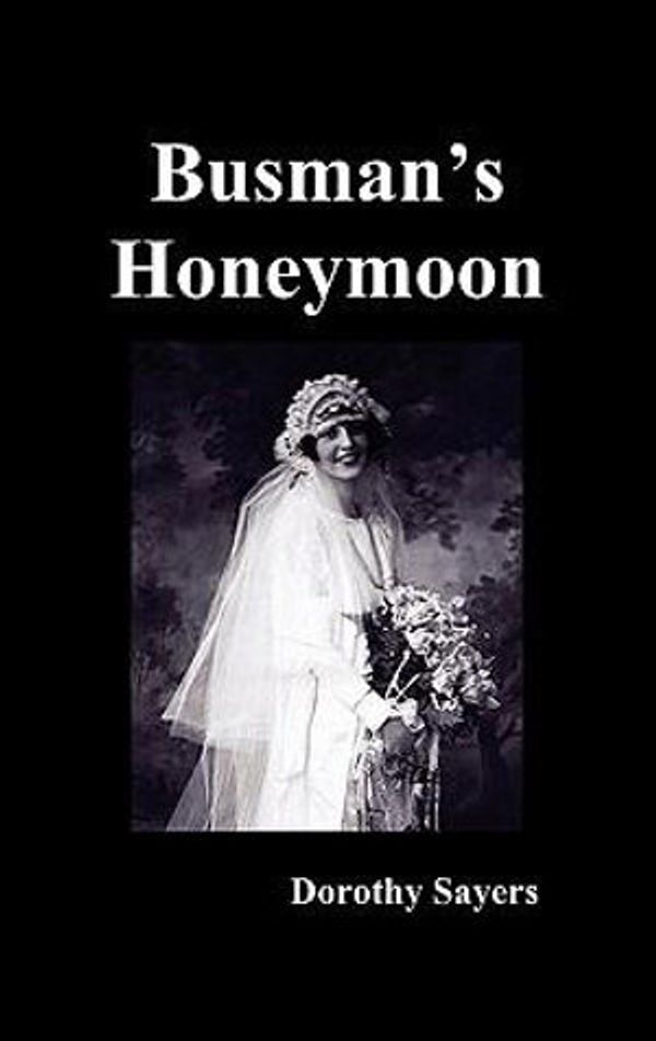 Cover Art for 9781849025225, Busman's Honeymoon by Dorothy Sayers