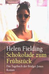 Cover Art for 9783442448258, Schokolade Zum Fruhstuck: Das Tagebuch Der Bridget Jones/Bridget Jone's Diary by Helen Fielding