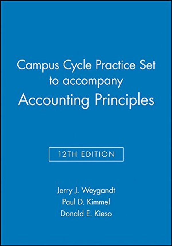 Cover Art for 9781119029441, Accounting Principles Campus Cycle Practice Set by Jerry J. Weygandt