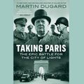Cover Art for 9780593457733, Taking Paris by Martin Dugard