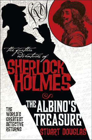 Cover Art for 9781783293124, The Further Adventures of Sherlock Holmes: The Albino's Treasure by Stuart Douglas