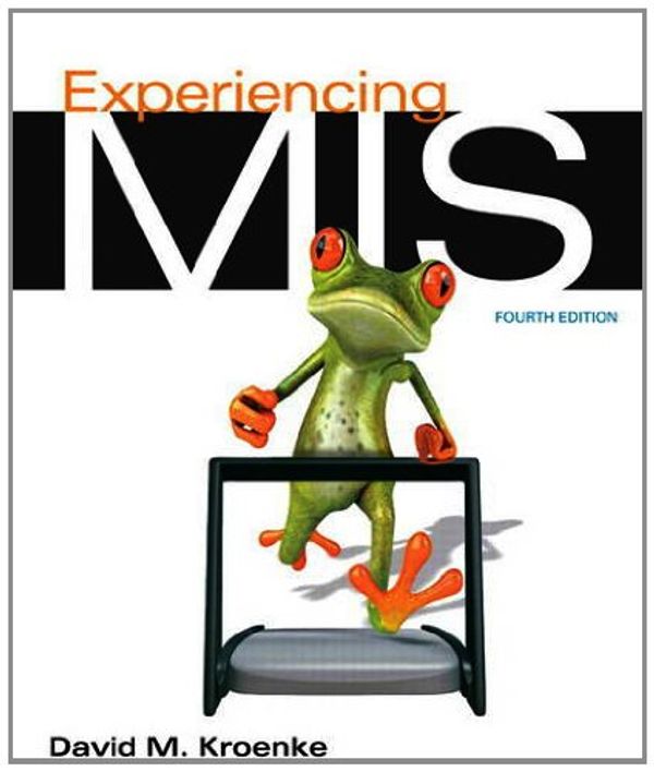 Cover Art for 9780132157964, Experiencing MIS by David M. Kroenke