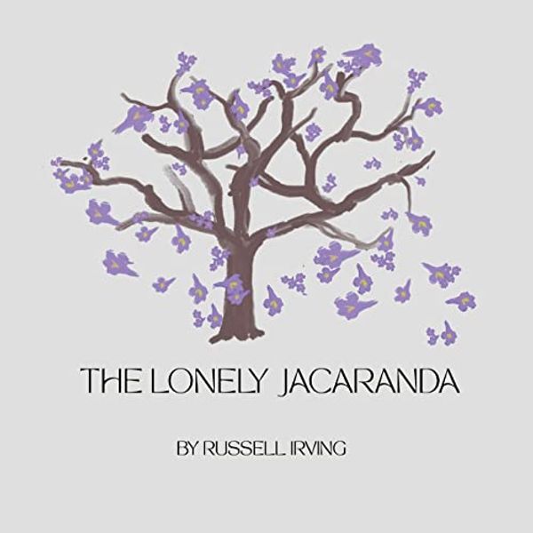 Cover Art for 9780645238228, The Lonely Jacaranda by Russell Irving