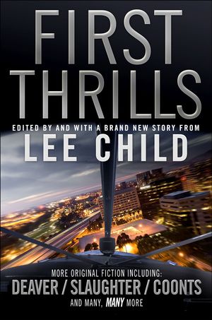 Cover Art for 9781848876941, First Thrills by Lee Child
