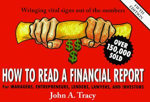 Cover Art for 9780471329350, How to Read a Financial Report by John A. Tracy
