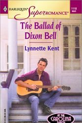 Cover Art for 9780373711185, The Ballad of Dixon Bell by Lynnette Kent