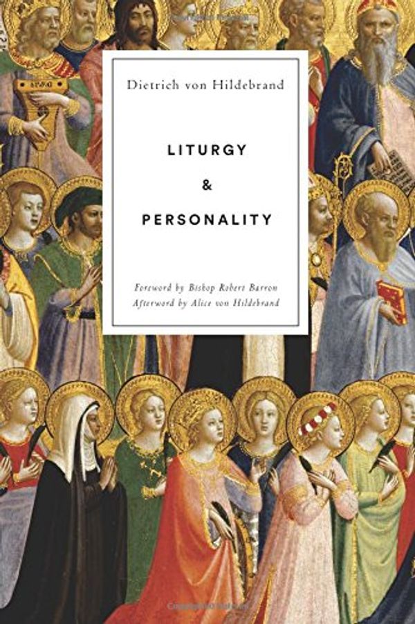Cover Art for 9781939773005, Liturgy and Personality by Dietrich von Hildebrand