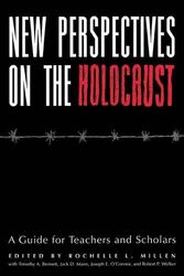 Cover Art for 9780814755402, New Perspectives on the Holocaust: A Guide for Teachers and Scholars by edited by Rochelle L. Millen with Timothy A. Bennett ... [et al.]