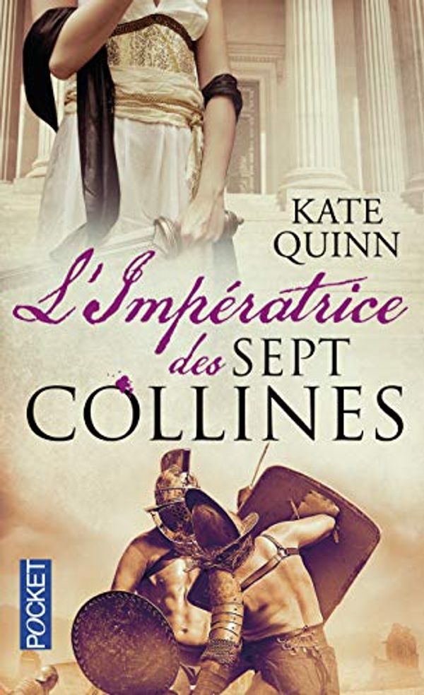 Cover Art for 9782266249379, L'impératrice des sept collines by Kate Quinn, Catherine Barret