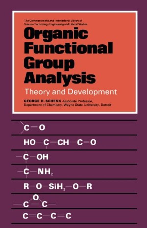 Cover Art for 9780081034842, Organic Functional Group Analysis: Theory and Development by George H. Schenk