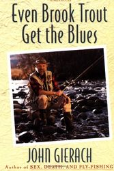 Cover Art for 9780671779108, Even Brook Trout Get the Blues by John Gierach