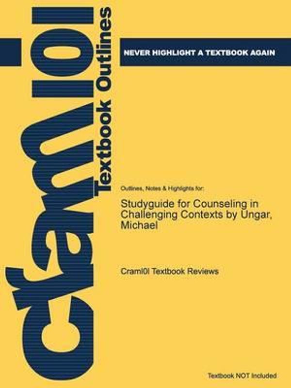 Cover Art for 9781478468936, Studyguide for Counseling in Challenging Contexts by Ungar, Michael by Cram101 Textbook Reviews