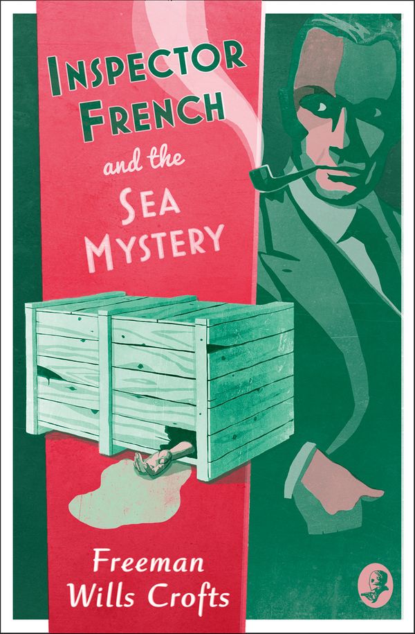 Cover Art for 9780008190675, Inspector French and the Sea Mystery: An Inspector French Mystery by Freeman Wills Crofts