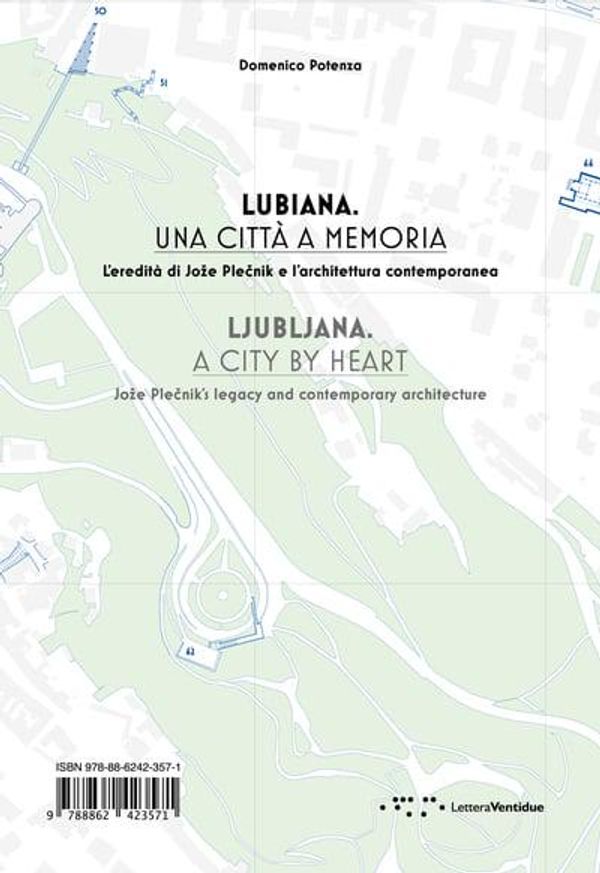 Cover Art for 9788862423571, Ljubljana, a City By Heart: Joze Plecnik's Legacy and Contemporary Architecture by Domenico Potenza
