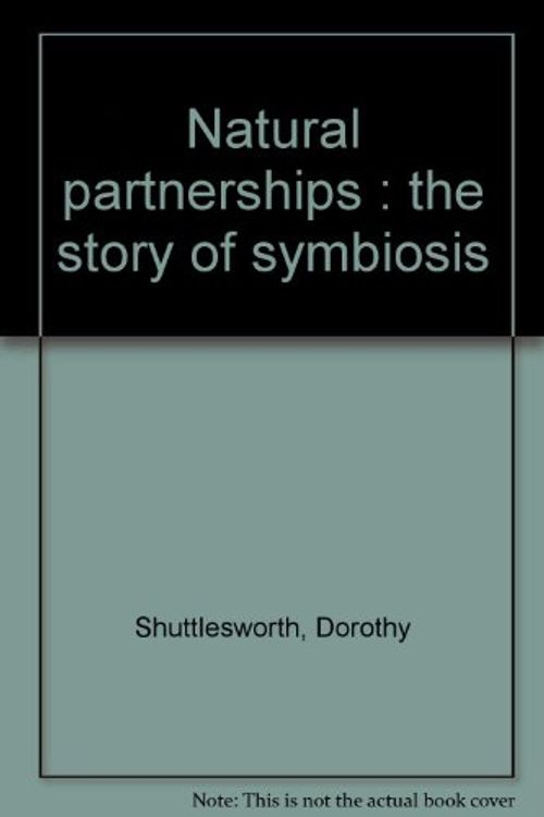 Cover Art for 9780385076715, Natural Partnerships: The Story of Symbiosis by Shuttlesworth, Dorothy Edwards