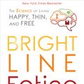 Cover Art for 9781401952532, Bright Line Eating: The Science of Living Happy, Thin & Free by Susan Peirce Thompson