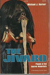 Cover Art for 9780385071192, The Jivaro, People of the Sacred Waterfalls by President Michael J Harner