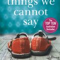 Cover Art for 9780733641541, The Things We Cannot Say by Kelly Rimmer