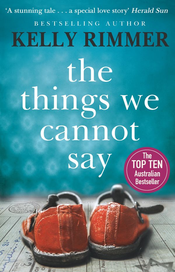 Cover Art for 9780733641541, The Things We Cannot Say by Kelly Rimmer