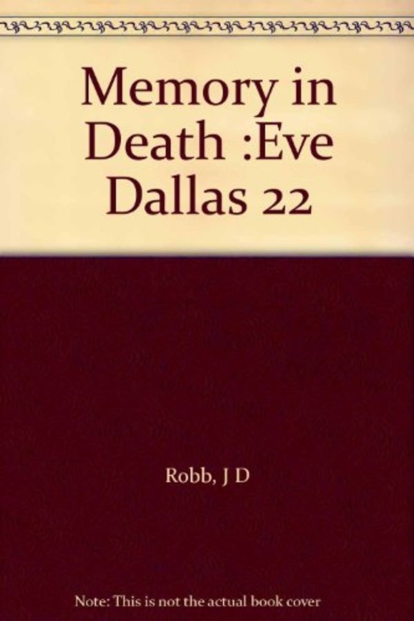 Cover Art for B000UD8EZA, Memory in Death :Eve Dallas 22 by J D. Robb