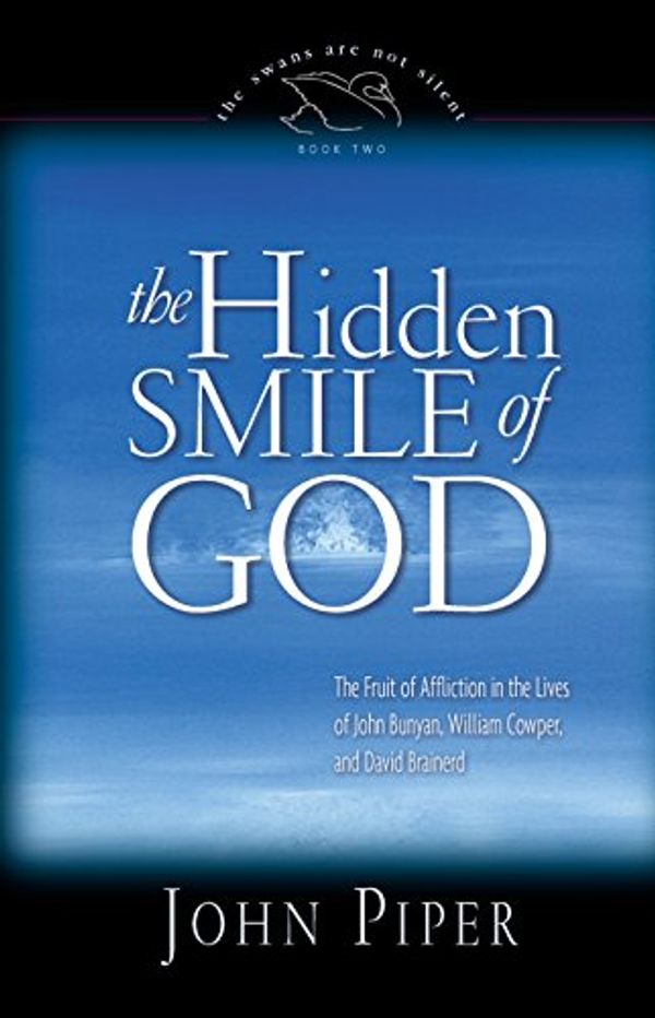 Cover Art for 9781581342475, The Hidden Smile of God by John Piper
