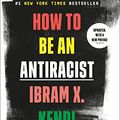 Cover Art for B07D2364N5, How to Be an Antiracist by Ibram X. Kendi